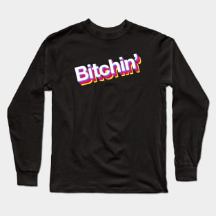 Bitchin Long Sleeve T-Shirt